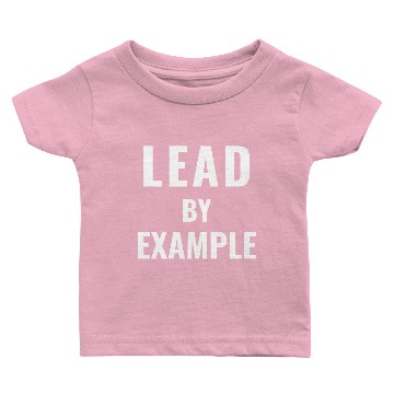 Discover Lead By Example Assistant Principal Gift Teacher Baby T-shirts