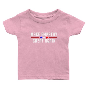 Discover Make Empathy great again Baby T-shirts