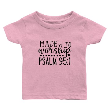 Discover Made to worship psalm Baby T-shirts