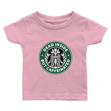 Discover dead inside but caffeinated Baby T-shirts