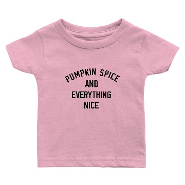 Discover Pumpkin Spice And Everything Nice Baby T-shirts