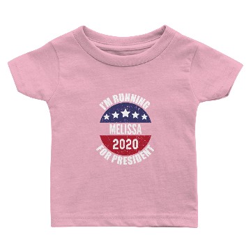 Discover Melissa I'm Running For President 2020 Baby T-shirts