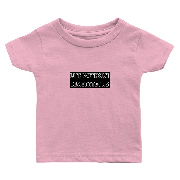 Discover LIFE WITHOUT LIMITATIONS Baby T-shirts
