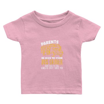 Discover Parents Be Nice To Your Bus Driver School Bus Baby T-shirts