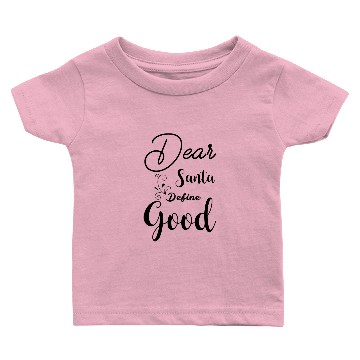 Discover Dear Santa define good Baby T-shirts