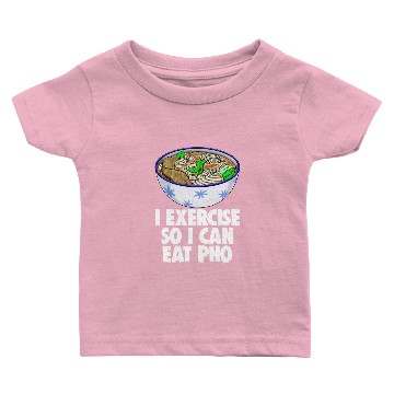 Discover I Exercise So I Can Eat Pho Baby T-shirts