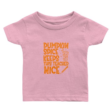 Discover Pumpkin Spice Keeps This Teacher Nice Halloween Baby T-shirts