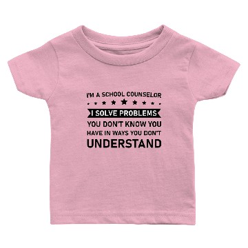 Discover School Counselor Baby T-shirts | Solve Problems Don't Know