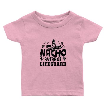 Discover Nacho Average Lifeguard Funny Beach Attendant Baby T-shirts