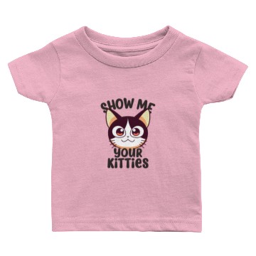 Discover SHOW ME YOUR KITTIES Baby T-shirts