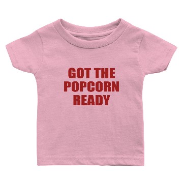 Discover Got The Popcorn Ready Baby T-shirts