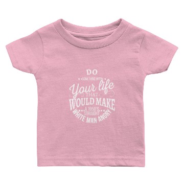 Discover Do something with your life that would make a 1950 Baby T-shirts