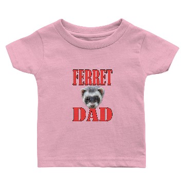 Discover ferret daddy Baby T-shirts