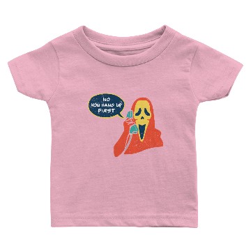 Discover No You Hang Up First Scream Baby T-shirts