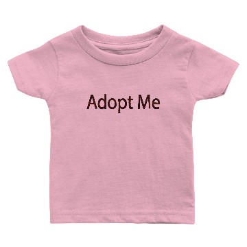 Discover Adopt me Baby T-shirts