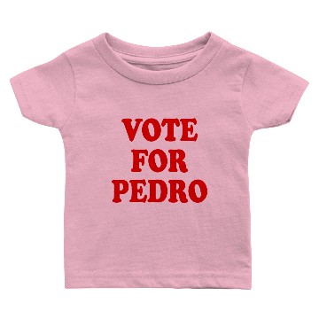 Discover Vote for pedro Baby T-shirts