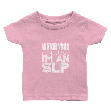 Discover Watch Your Language I'm An Slp Baby T-shirts