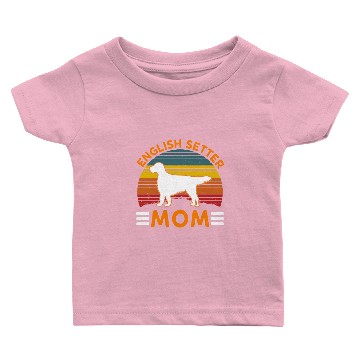 Discover English Setter Mom Baby T-shirts