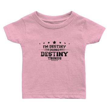 Discover i’m Destiny doing Destiny things Baby T-shirts
