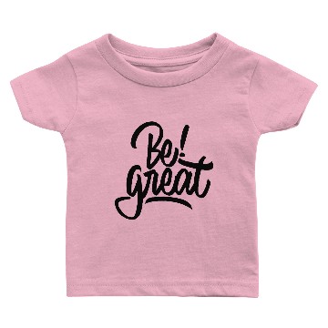 Discover Be great Baby T-shirts