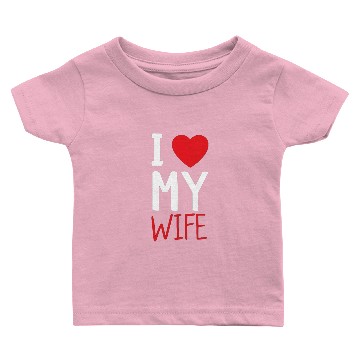 Discover I Love My Wife Baby T-shirts