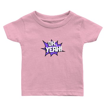 Discover Oh yeah Classic Baby T-shirts
