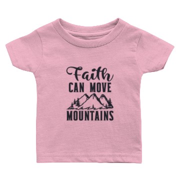 Discover Faith can move mountains Baby T-shirts