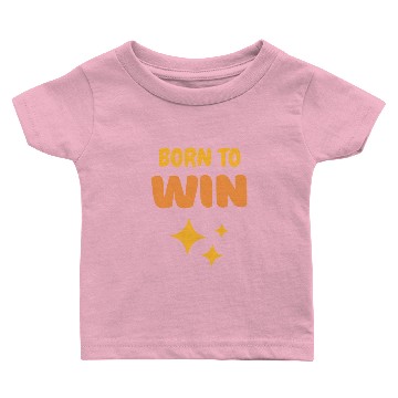 Discover Born To Win Baby T-shirts