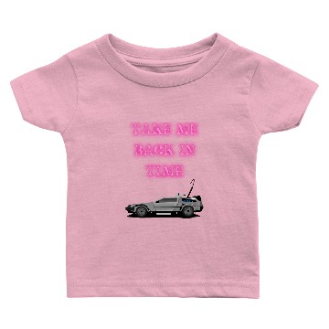 Discover Take Me Back In Time Delorean Time Travel Past Baby T-shirts