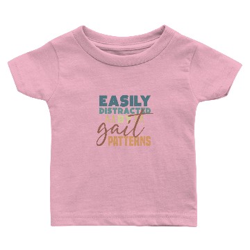 Discover Easily Distracted By Gait Pattern Physical Therapy Baby T-shirts