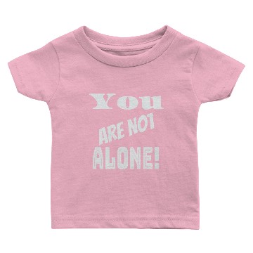 Discover You are not Alone! Baby T-shirts