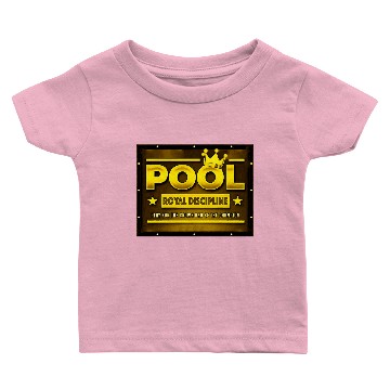 Discover Pool Royal Discipline Baby T-shirts
