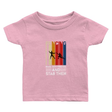 Discover Fencing make new friends and stab them - Fence Baby T-shirts