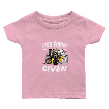 Discover Zero Forks Given | Forklift Operator Baby T-shirts