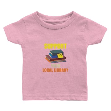 Discover Support Your Local Library Baby T-shirts
