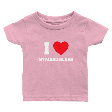 Discover I Love Stained Glass Baby T-shirts