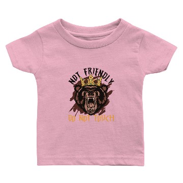 Discover Not Friendly Do Not Touch Bear Baby T-shirts