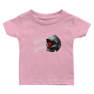 Discover Why so serious? Baby T-shirts