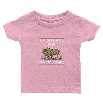 Discover Funny Bison, Bisons, DO Need Feed the fluffy cows Baby T-shirts