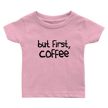 Discover but first coffee Baby T-shirts