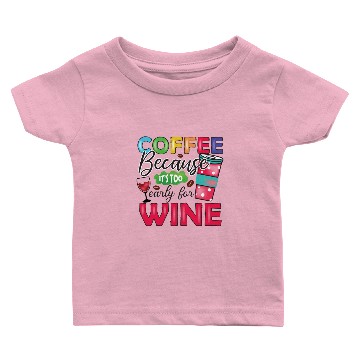 Discover Funny Coffee Lovers Saying - Coffee Sublimation Baby T-shirts