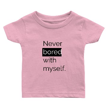 Discover Never bored with myself Baby T-shirts
