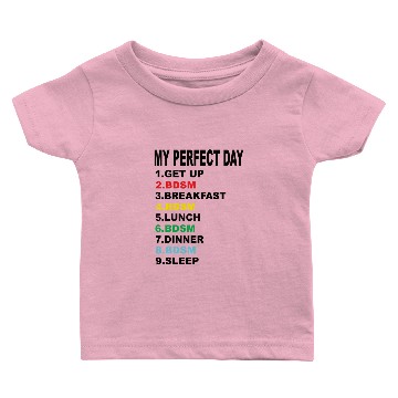 Discover My Perfect Day Bdsm Baby T-shirts