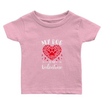 Discover My Dog Is My Valentine Funny Dog Lovers Valentines Baby T-shirts