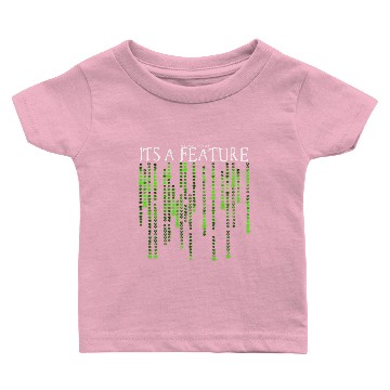 Discover It's Not A Bug It's A Feature Matrix Source Code Baby T-shirts