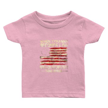 Discover When Tyranny Becomes Law Rebellion Becomes Duty U 3D Baby T-shirts