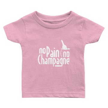 Discover No Pain Champagne Baby T-shirts
