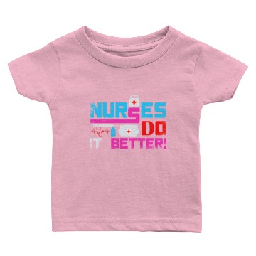 Discover Nurses do it Better Baby T-shirts