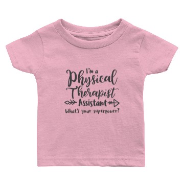 Discover Physical Therapist Assistant, PTA Baby T-shirts
