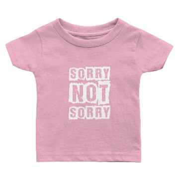 Discover sorry not sorry Baby T-shirts